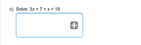 Solve 3x+7>x+19