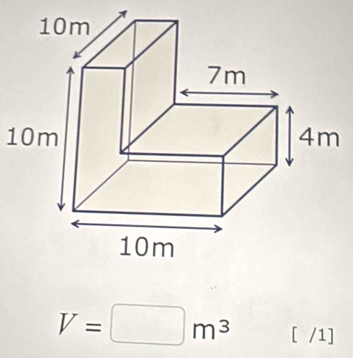 10m
V=□ m^3
[ /1]