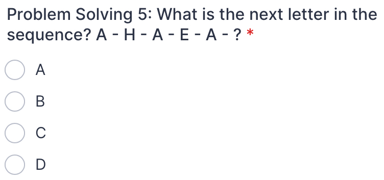 Solved: Problem Solving 5: What is the next letter in the sequence? A-H ...