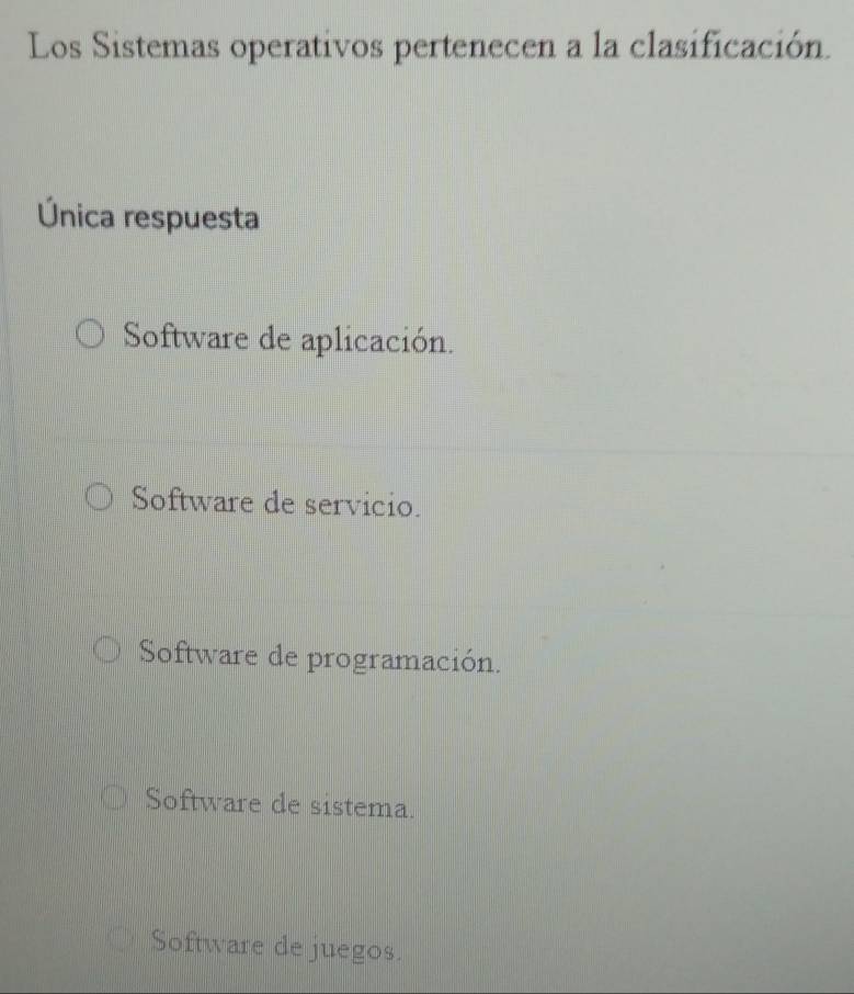 Los Sistemas operativos pertenecen a la clasificación.
Única respuesta
Software de aplicación.
Software de servicio.
Software de programación.
Software de sistema.
Software de juegos.