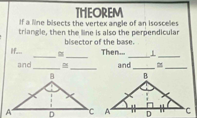 Solved: THEOREM If a line bisects the vertex angle of an isosceles ...