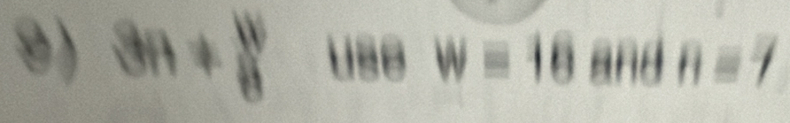 3n+ 11/n  use w=16 and nequiv 7