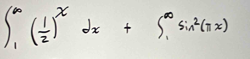 ∈t _1^((∈fty)(frac 1)2)^xdx+∈t _1^((∈fty)sin ^2)(π x)