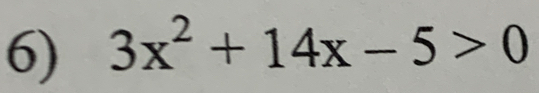 3x^2+14x-5>0