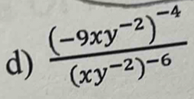 frac (-9xy^(-2))^-4(xy^(-2))^-6