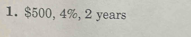 $500, 4%, 2 years