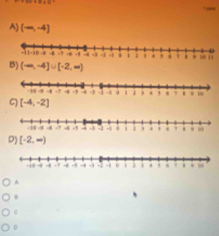 A) (-∈fty ,-4]
B) (-∈fty ,-4]∪ [-2,∈fty )
ς [-4,-2]
D) [-2,∈fty )
A
8
D