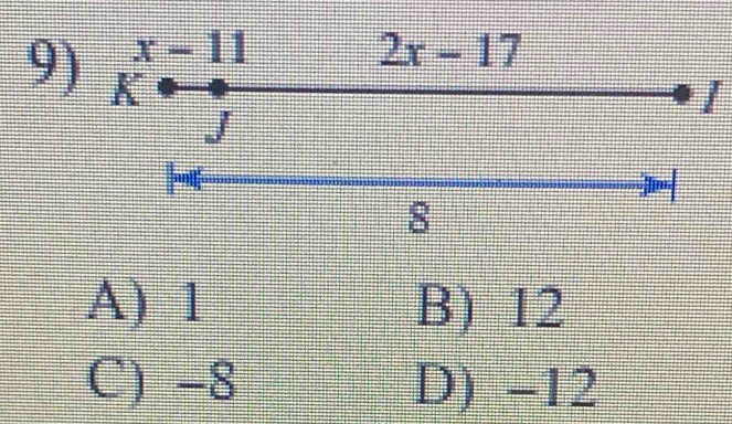 A) 1 B) 12
C) -8 D) -12