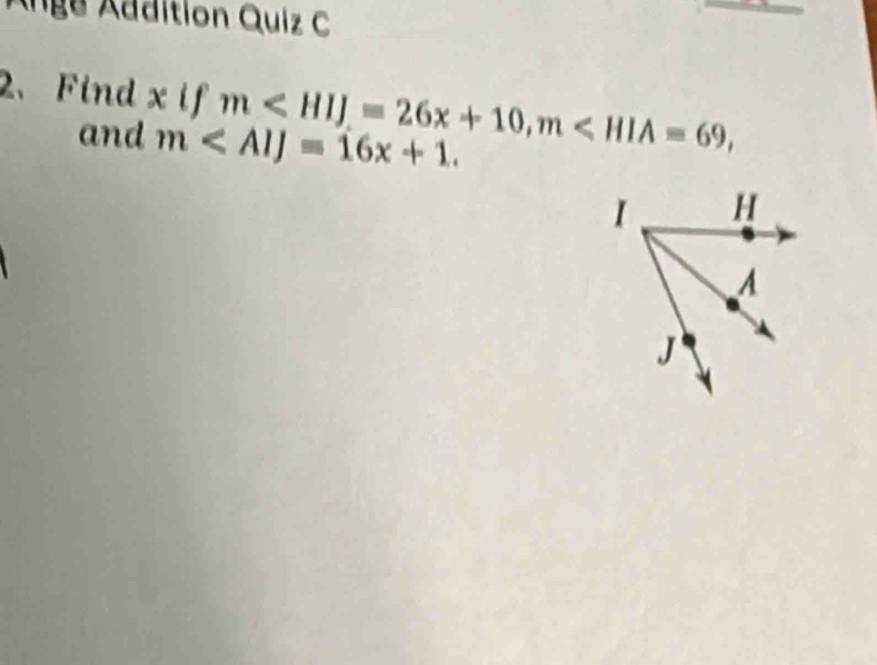 Ánge Addition Quiz C 
2、 Find xifm , m , 
and m . 
I H
A
J