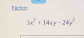 Factor.
3x^2+14xy-24y^2