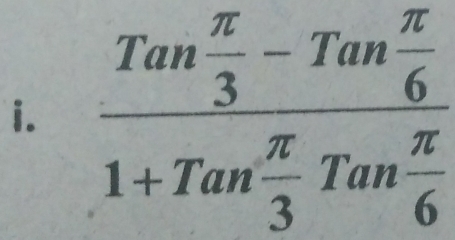 frac Tan π /3 -Tan π /6 1+Tan π /3 Tan π /6 