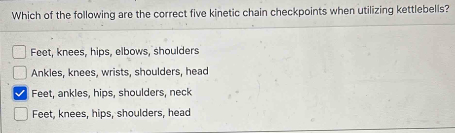 Solved: Which of the following are the correct five kinetic chain ...