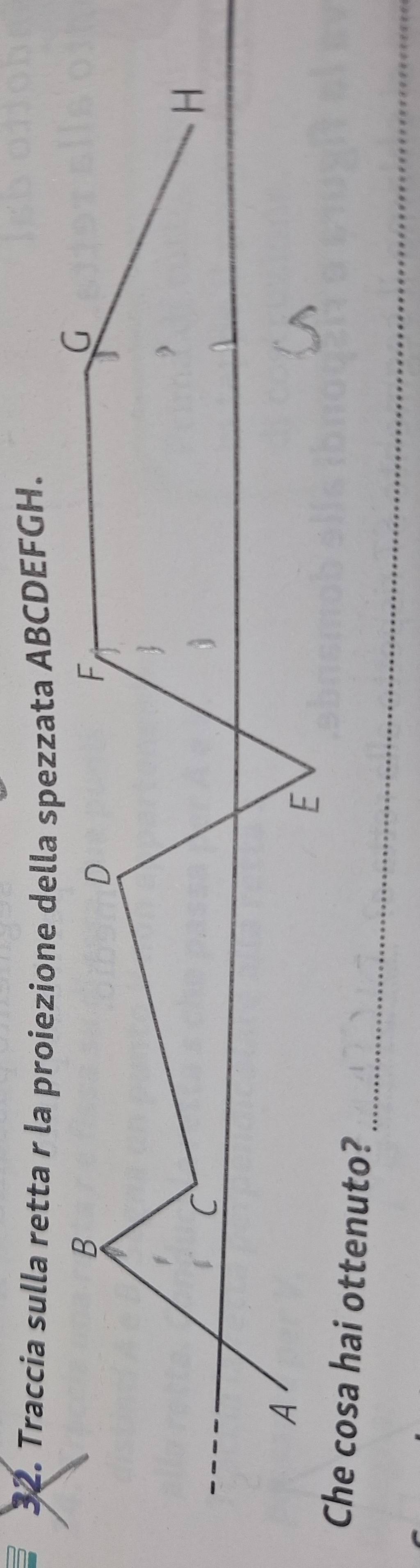 Traccia sulla retta r la proiezione della spezzata ABCDEFGH. 
_