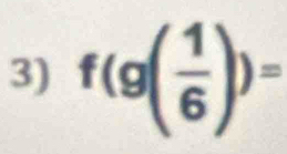 f(g( 1/6 ))=