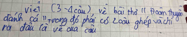 viei (3-△ cau) vè bāi thǒ l1 boan thusen 
danh cá " Tuong dó phai có ccāu ghep váchi 
ra dau (à vè cua cau