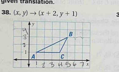 given translation. 
38. (x,y)to (x+2,y+1)
3