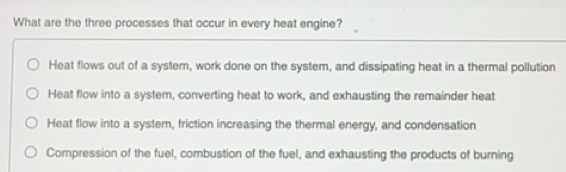 Solved: What are the three processes that occur in every heat engine ...