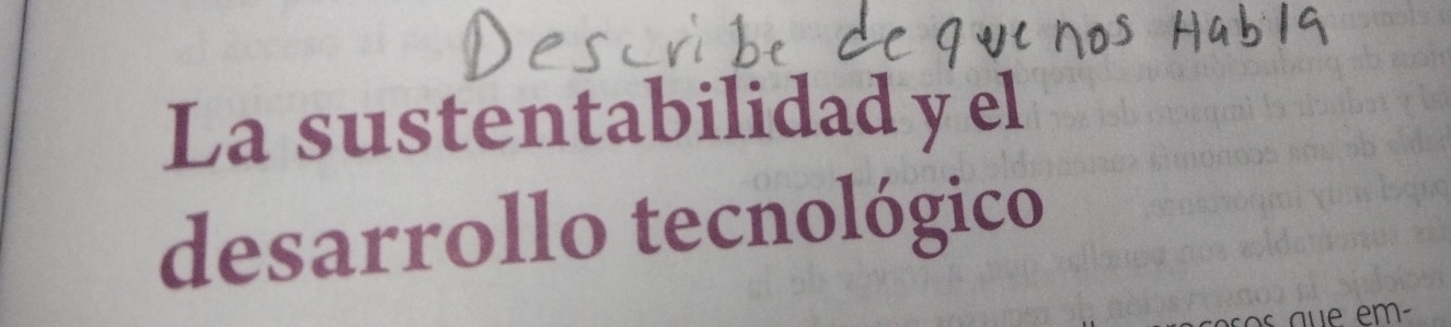 La sustentabilidad y el 
desarrollo tecnológico