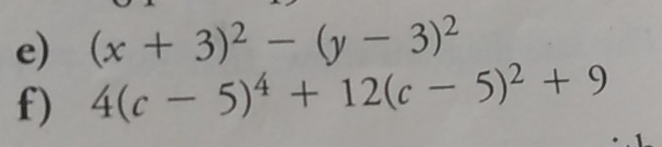 (x+3)^2-(y-3)^2
f) 4(c-5)^4+12(c-5)^2+9