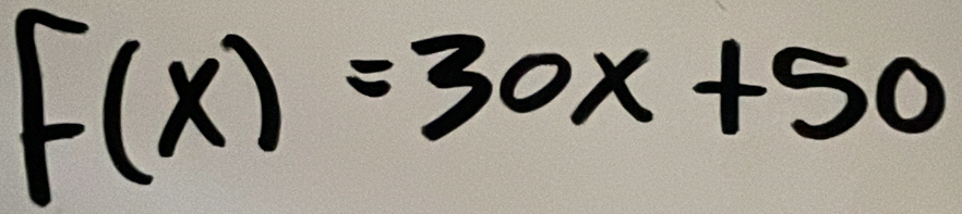 F(x)=30x+50