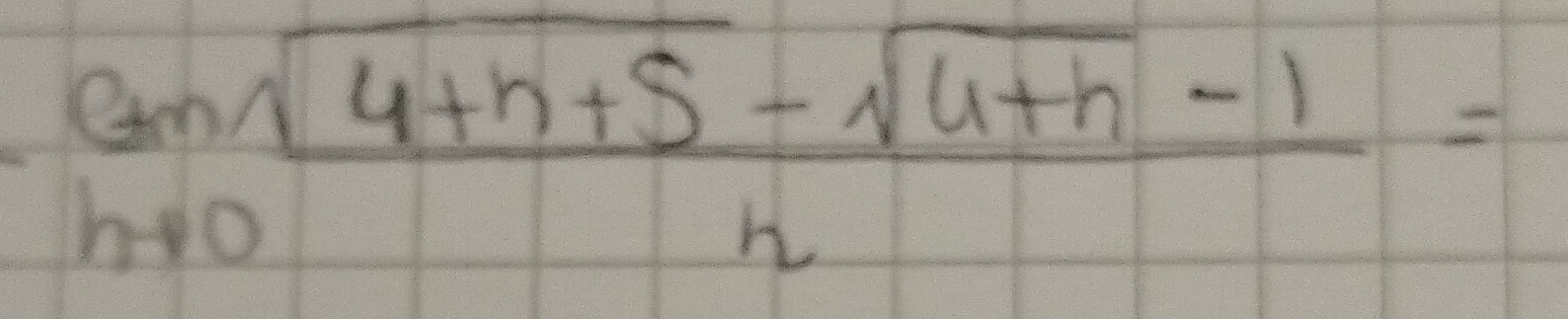 limlimits _hto 0 (sqrt(4+h+5)-sqrt(4+h)-1)/h =