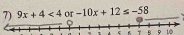 9x+4<4</tex> or -10x+12≤ -58
' 1 4 5 6 7 8 9 10