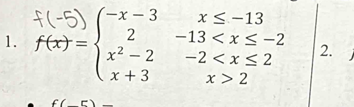 f(x)=beginarrayl -x-3x≤ -13 2-13 2endarray. 2.
f(_ 5)