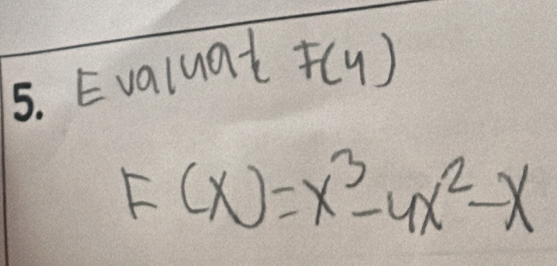 Evaluat f ( )
10°
F(x)=x^3-4x^2-x