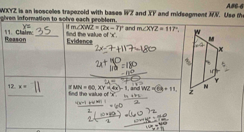 A#6-6
WXYZ is an isosceles trapezoid with bases overline WZ and overline XY and midsegment overline MN. Use th
gi
R