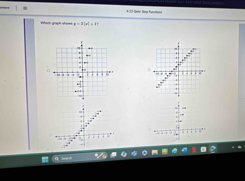 hp3%JA%2PS2F43f60dd0-1a11-43d1-u28d-9m= 0 66 
ontent 
4.12 Quiz: Step Functions 
Which graph shows y=3[x]+1 ?
y
10
8
6

10 1 -B -6
M0 -2 2 4 6 8 10
2
-4
-6
-8
-10
Search