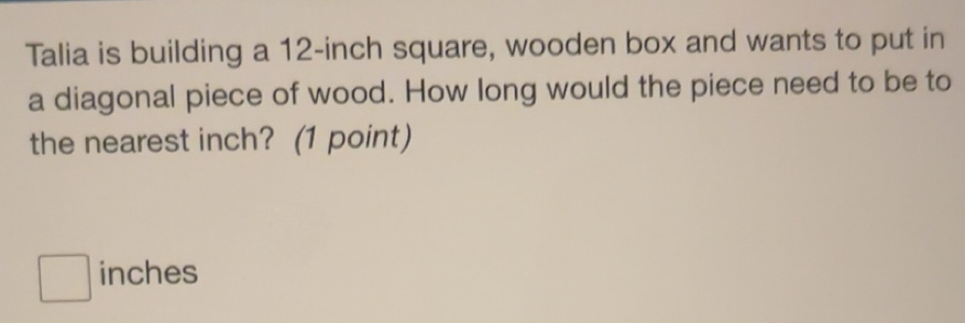 Solved: Talia is building a 12-inch square, wooden box and wants to put ...