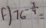 16^(-frac 3)4=