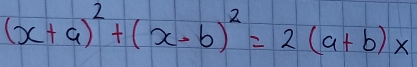 (x+a)^2+(x-b)^2=2(a+b)x