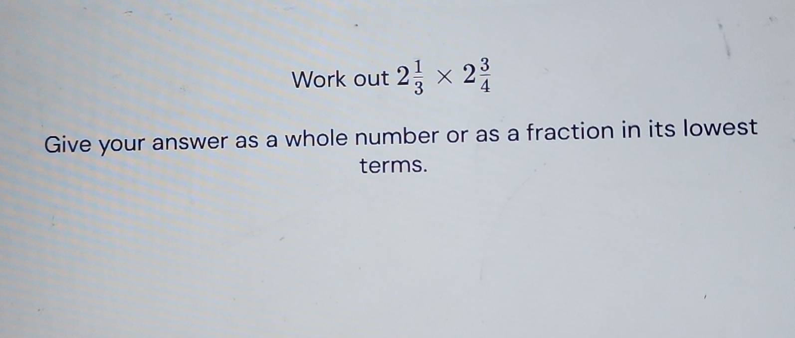 Work out 2 1/3 * 2 3/4 
Give your answer as a whole number or as a fraction in its lowest 
terms.