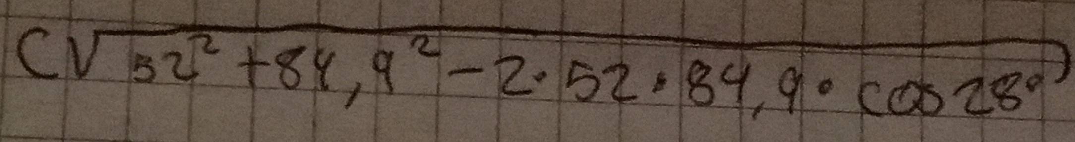 csqrt(52^2+84,9^2-2· 52· 84,9· cos 28°)