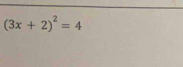 (3x+2)^2=4