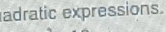 adratic expressions.