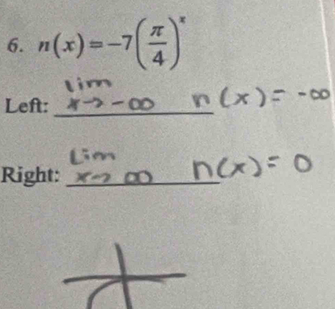 n(x)=-7( π /4 )^x
Left:_ 
Right:_