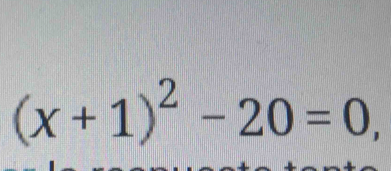 (x+1)^2-20=0,