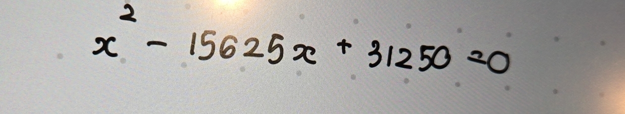 x^2-15625x+31250=0