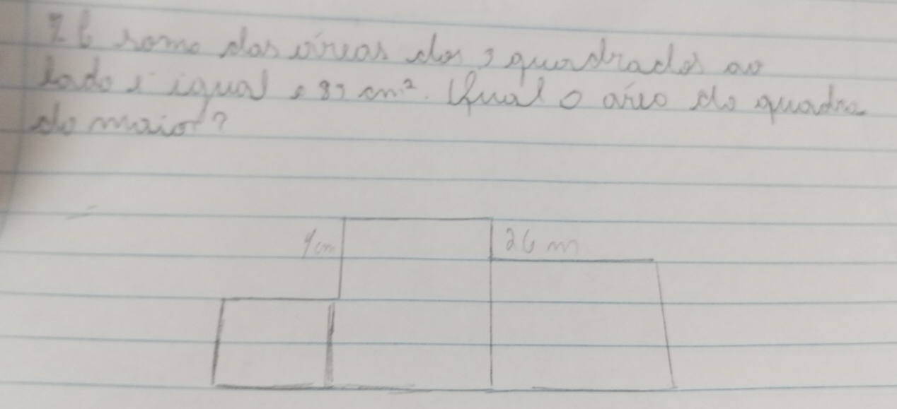 It some don oiruan cas 3 gundraces o 
Lado s iqqual, ar cm^2 Wuol o awo do quadae 
No mist?