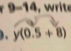 9=14 , rit 
. y(0.5+8)