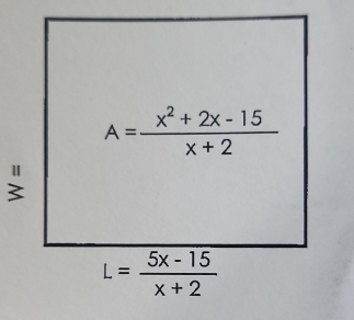 A= (x^2+2x-15)/x+2 
parallel
L= (5x-15)/x+2 