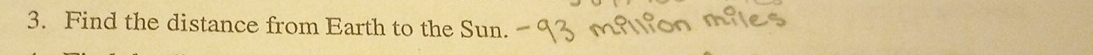 Find the distance from Earth to the Sun.