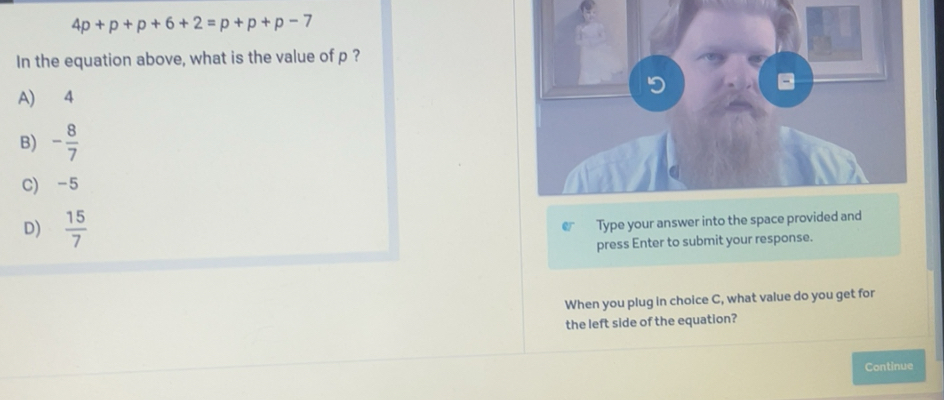 Solved: 4p+p+p+6+2=p+p+p-7 In the equation above, what is the value of ...
