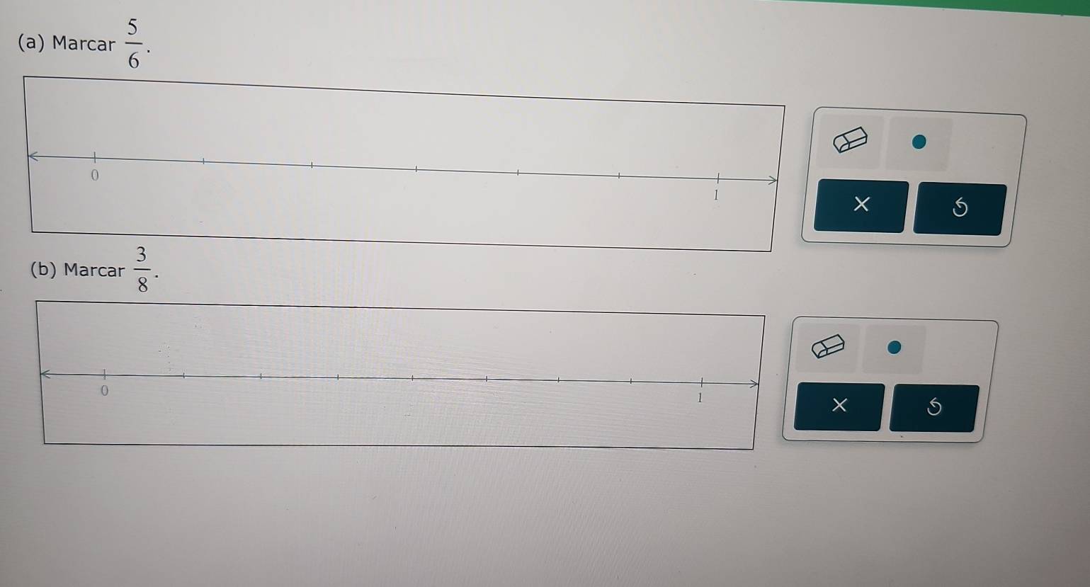 Marcar  5/6 . 
(b) Marcar  3/8 .
0
1
×