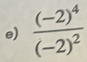 frac (-2)^4(-2)^2