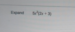 Expand 5x^2(2x+3)