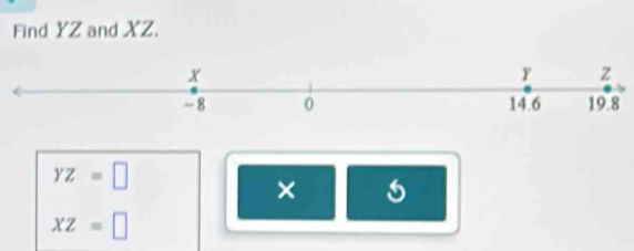 Find YZ and XZ.
YZ=□
×
XZ=□
