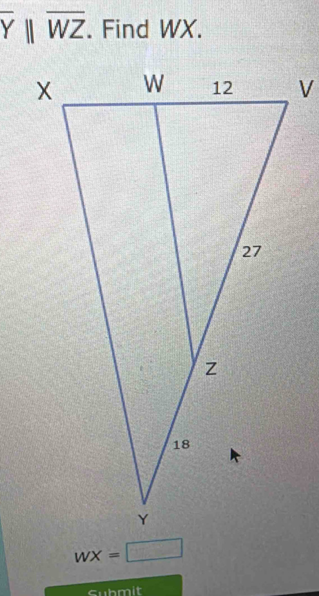 overline Yparallel overline WZ. Find WX.
submit